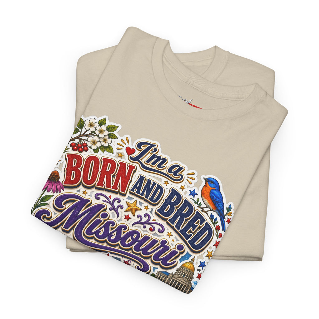 Missouri Born and Bred Tee — "I'm a Born and Bred Missouri Bitch" State Pride T‑Shirt