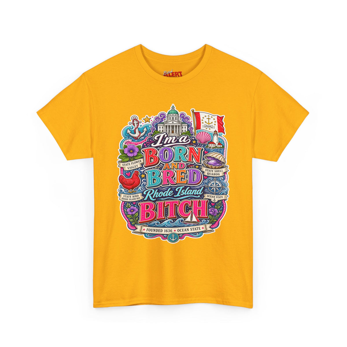 Rhode Island Born and Bred Tee — "I'm a Born and Bred Rhode Island Bitch" Graphic T-Shirt
