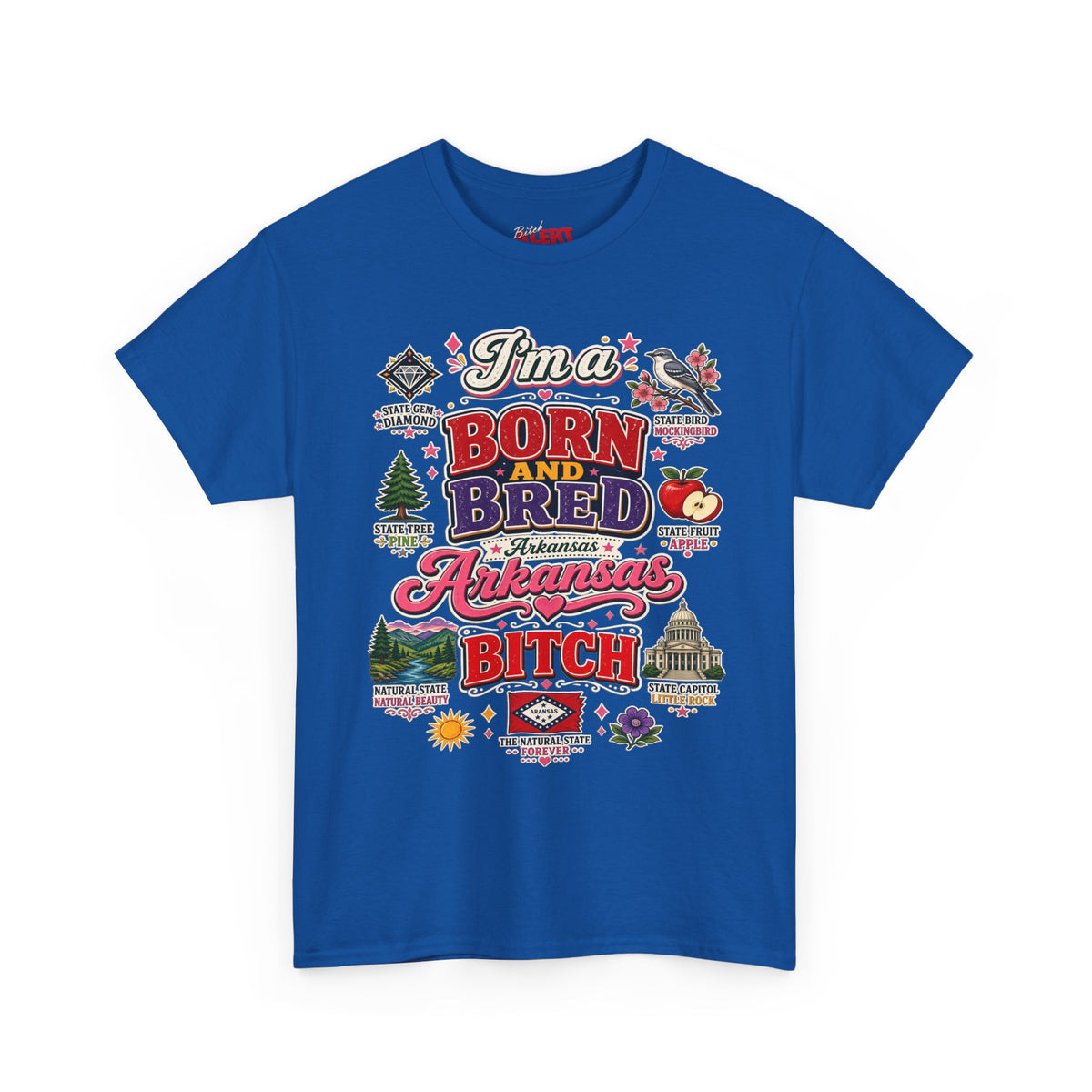 Arkansas Born and Bred Bitch T-Shirt — State Pride Graphic Tee