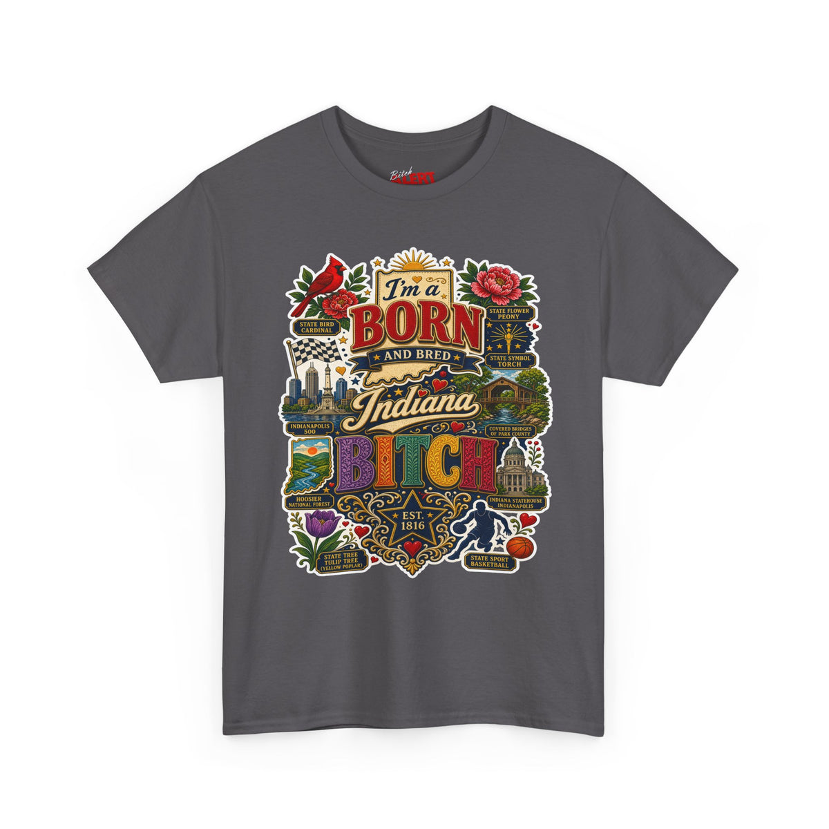 Indiana Born and Bred T-Shirt — "I'm a Born and Bred Indiana Bitch" Vintage State Pride Tee