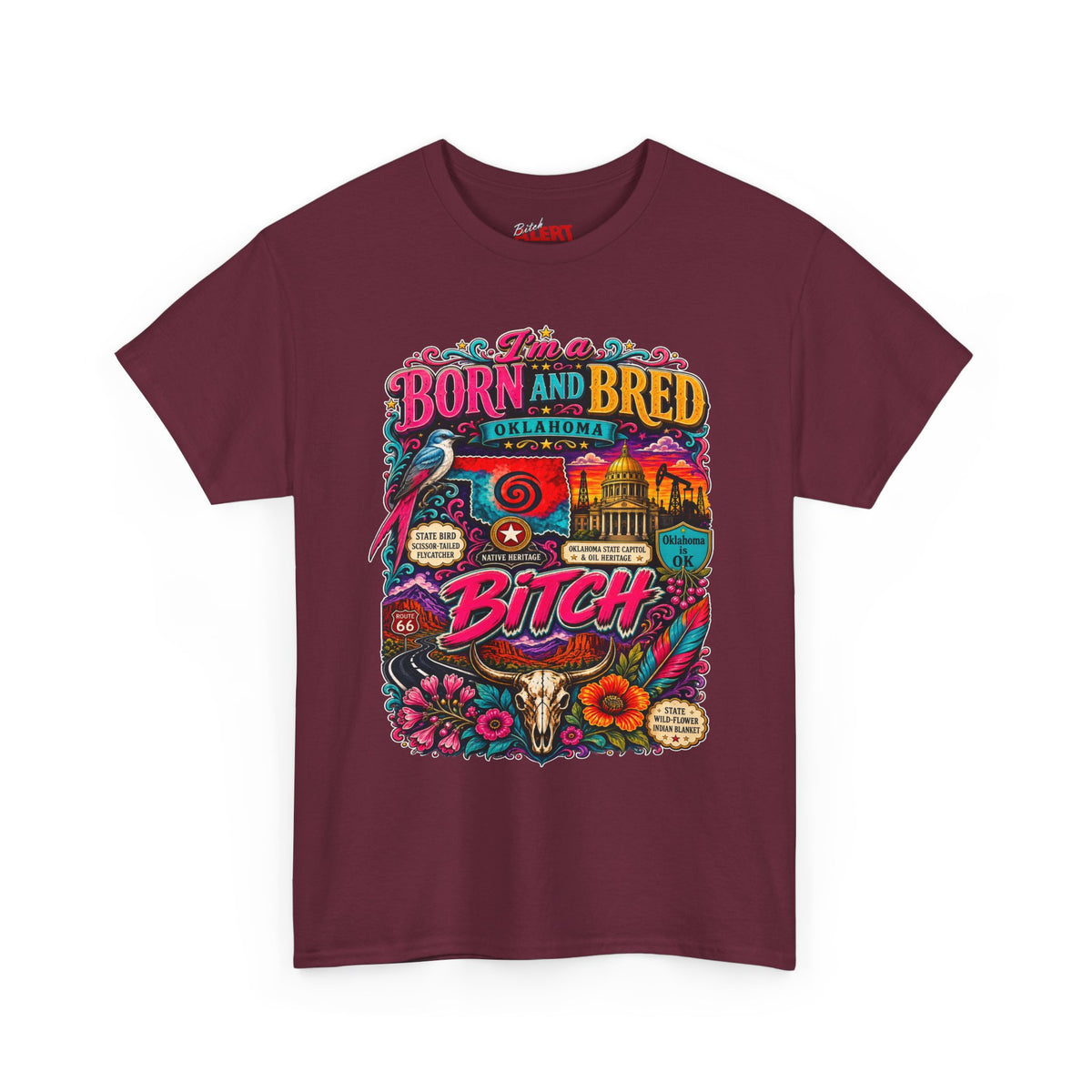 Oklahoma Born and Bred Bitch Tee