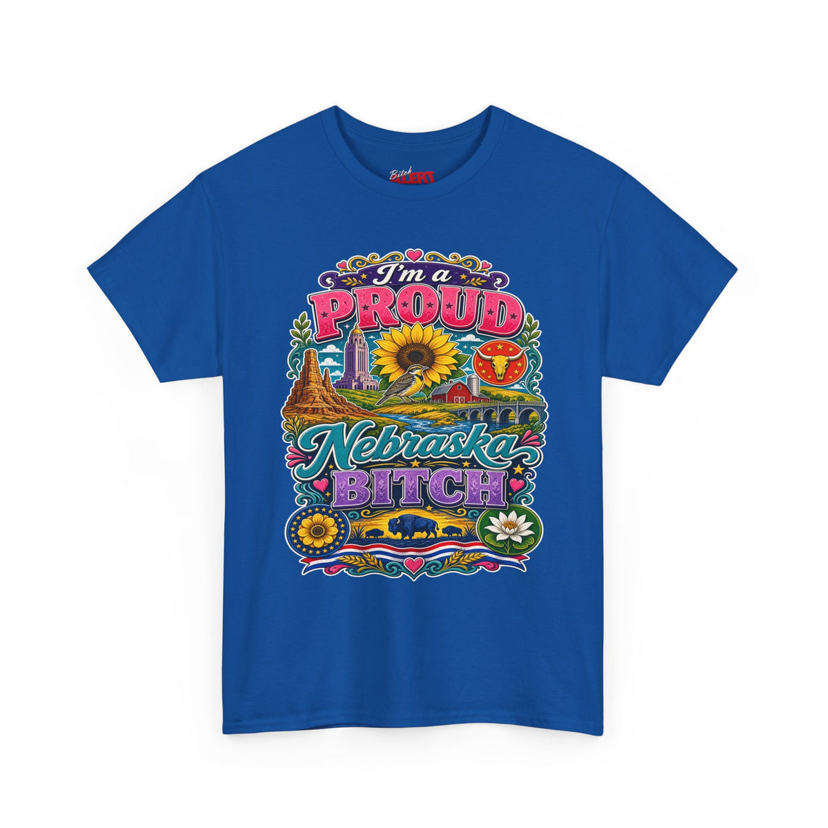 Nebraska Proud Tee — “I’m a Proud Nebraska Bitch” Graphic T-Shirt