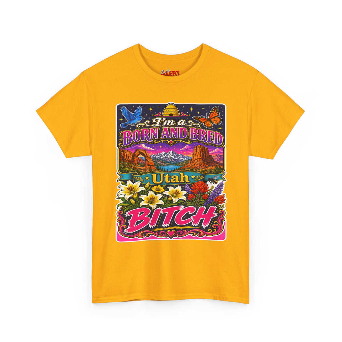 Utah Born and Bred T-Shirt — "I'm a Born and Bred Utah Bitch" Retro Floral Graphic Tee