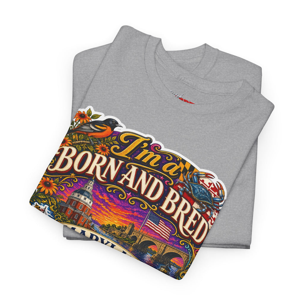 Maryland Born and Bred Tee — "I’m a Born and Bred Maryland Bitch" Graphic T-Shirt