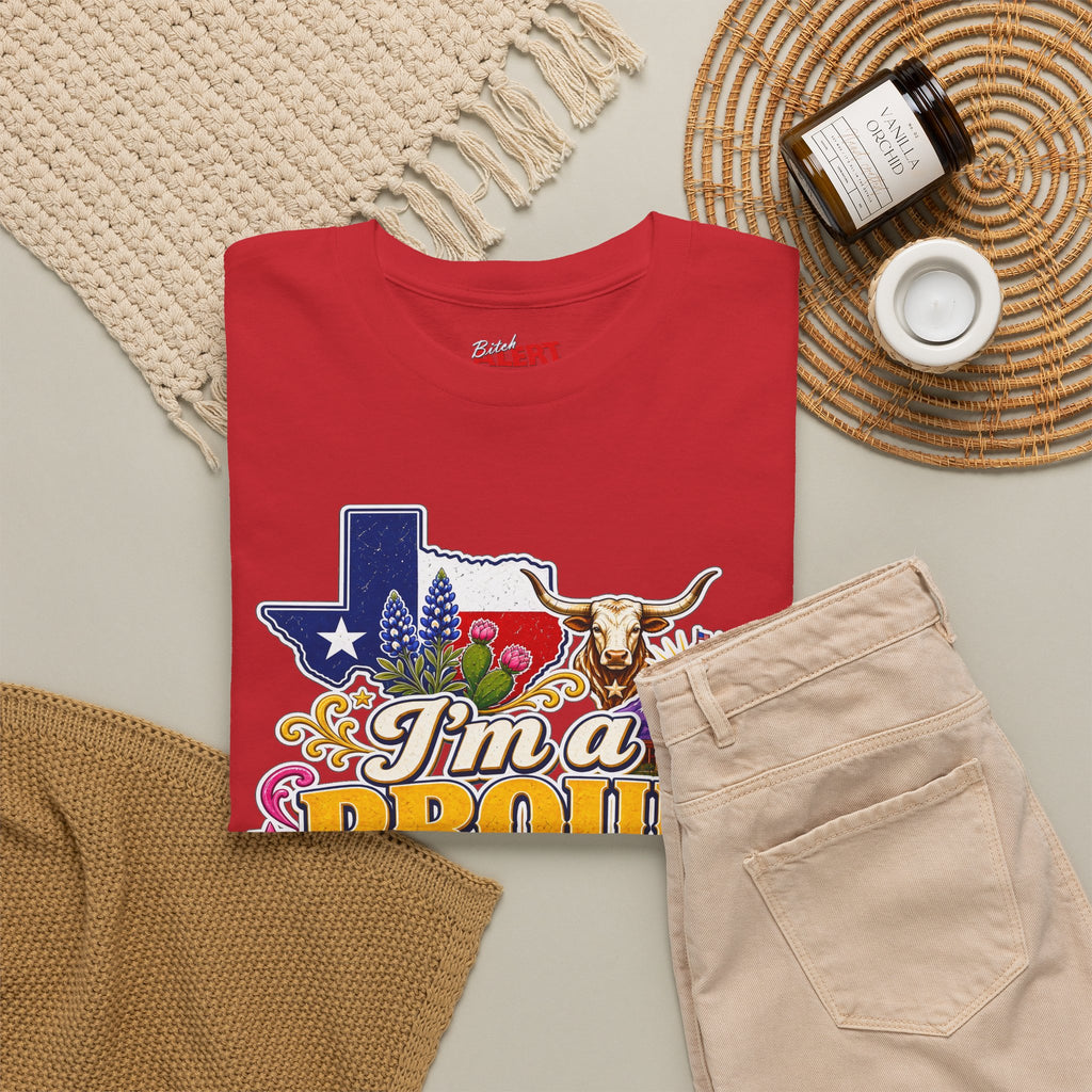 Texas Proud Tee — "I'm a Proud Texas Bitch" Graphic Shirt