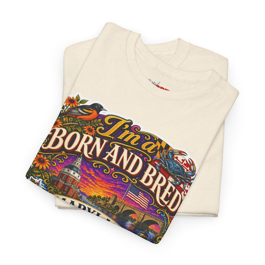 Maryland Born and Bred Tee — "I’m a Born and Bred Maryland Bitch" Graphic T-Shirt