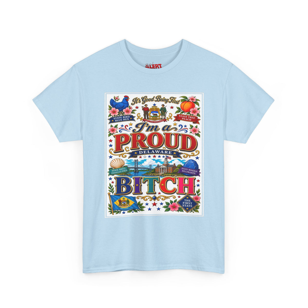 I'm a Proud Delaware Bitch T-Shirt — Bold State Pride Tee
