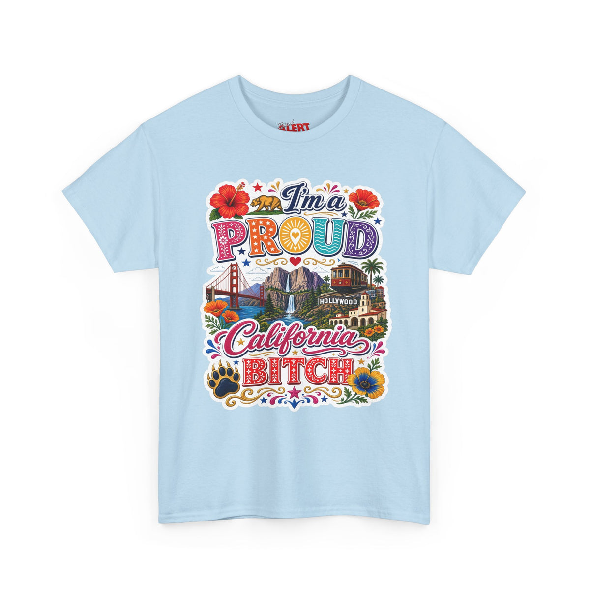 California Pride T-Shirt – "I'm a Proud California Bitch" Graphic Tee