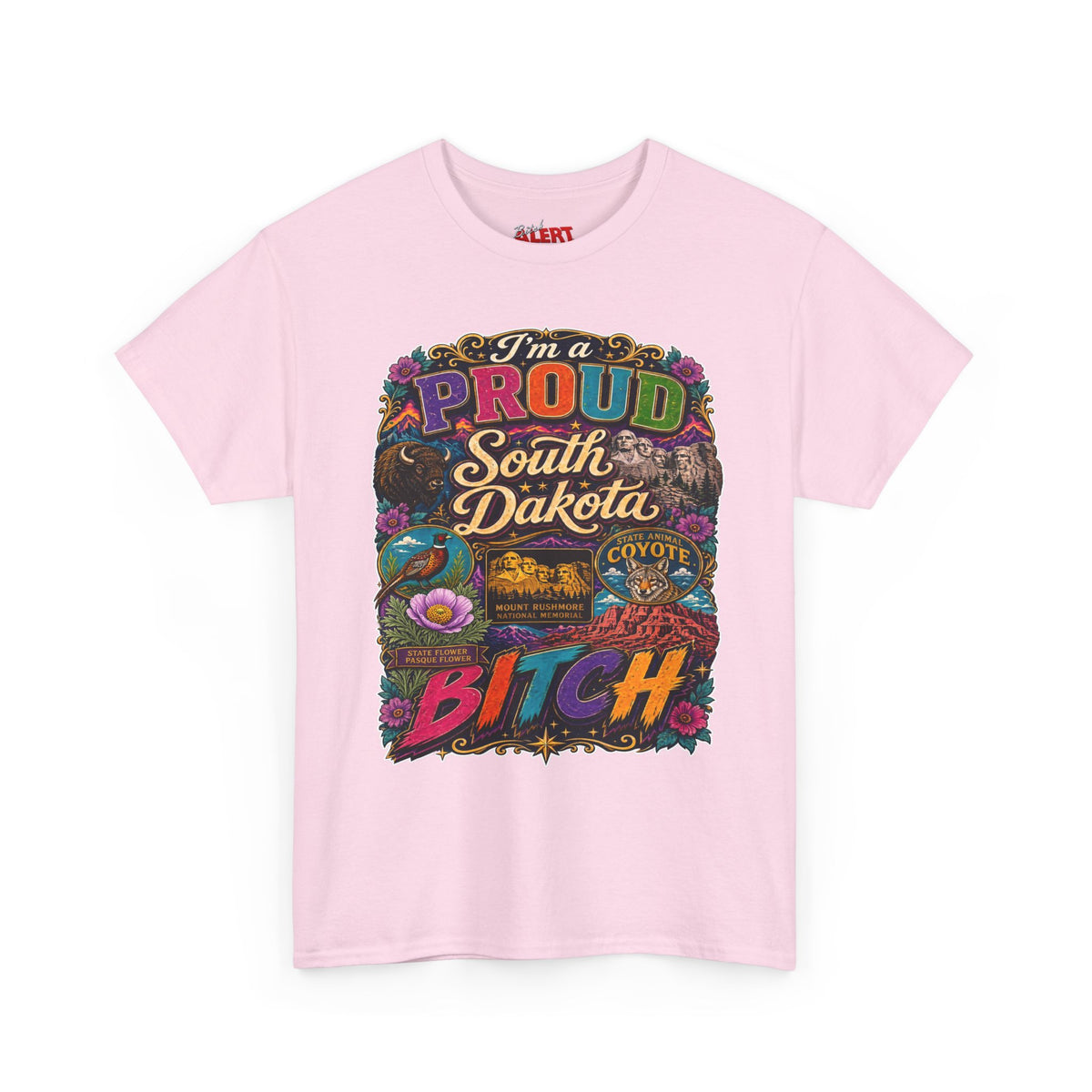 South Dakota Proud Tee — "I'm a Proud South Dakota Bitch" Graphic T-Shirt