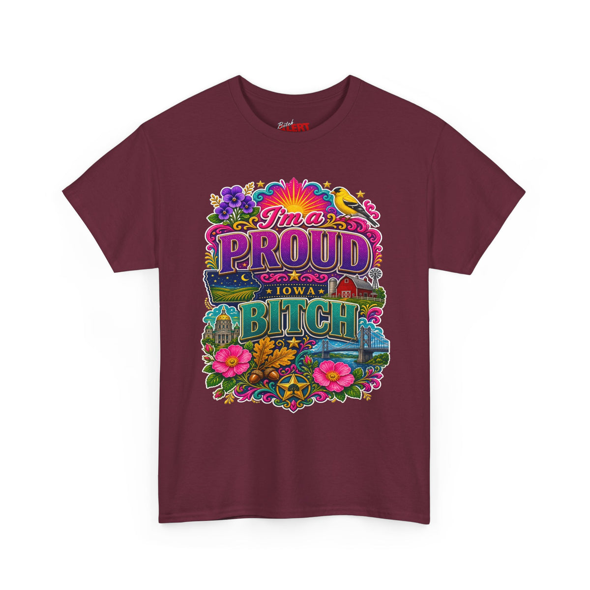 Iowa PROUD T-Shirt —"I'm a Proud Iowa Bitch" Tee