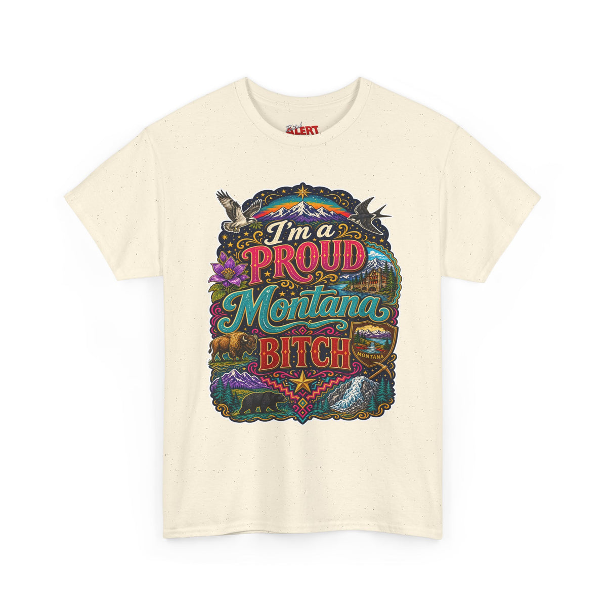 Montana Proud Tee — "I'm a Proud Montana Bitch" Colorful State Graphic T-Shirt
