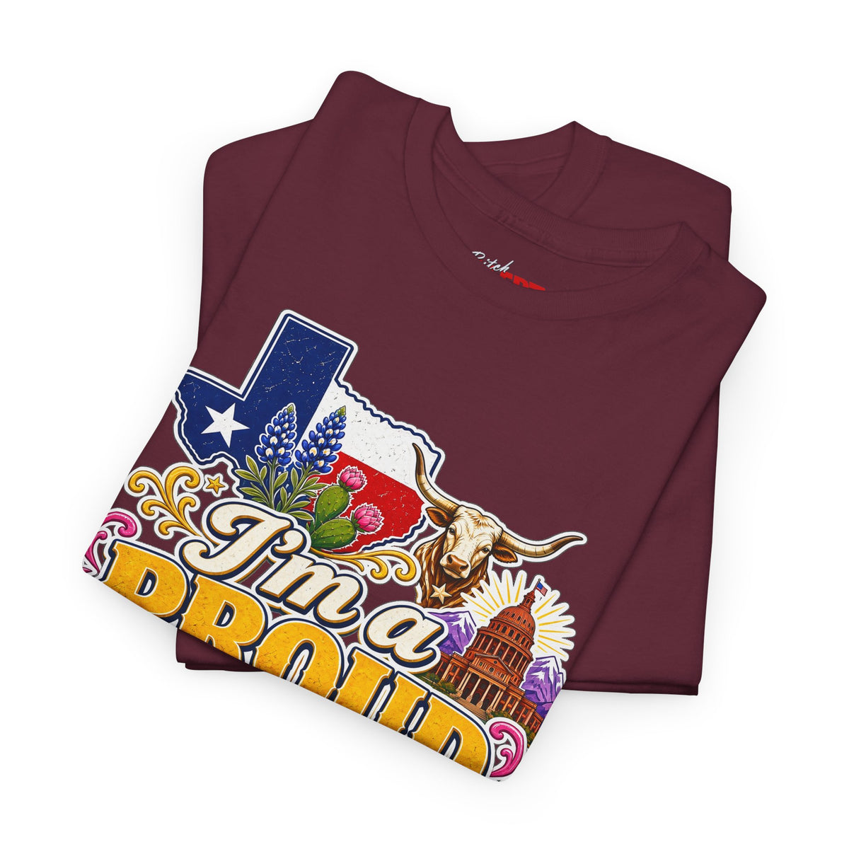 Texas Proud Tee — "I'm a Proud Texas Bitch" Graphic Shirt