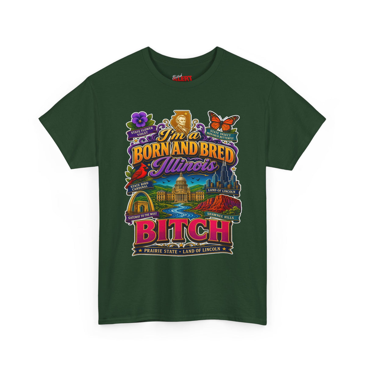 Illinois Born and Bred T-Shirt — “I’m a Born and Bred Illinois Bitch” Retro State Pride Tee