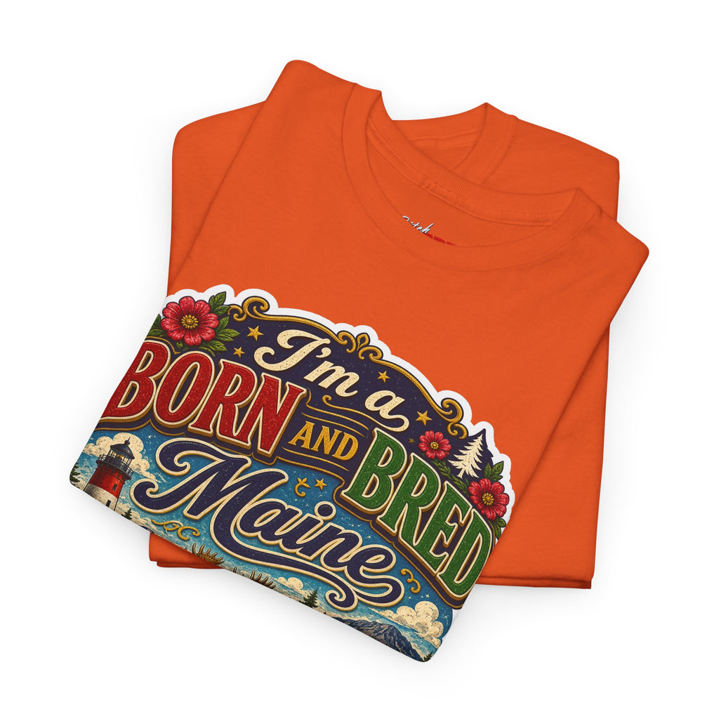 Maine Born and Bred T-Shirt — "I’m a Born and Bred Maine Bitch" Vintage Tee