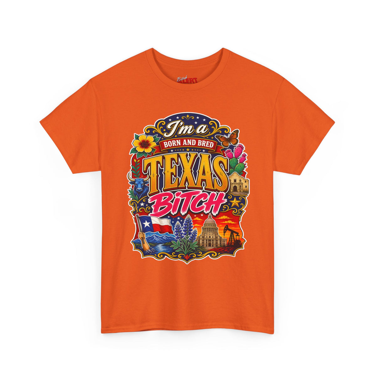 Texas "I'm a Born and Bred Texas Bitch" Tee