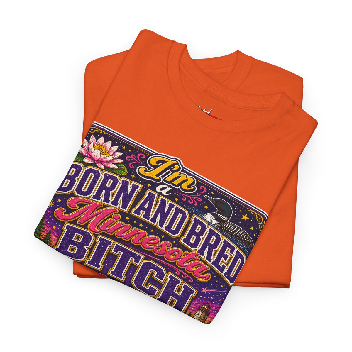 Minnesota Born and Bred Tee — "I'm a Born and Bred Minnesota Bitch" Graphic T-Shirt