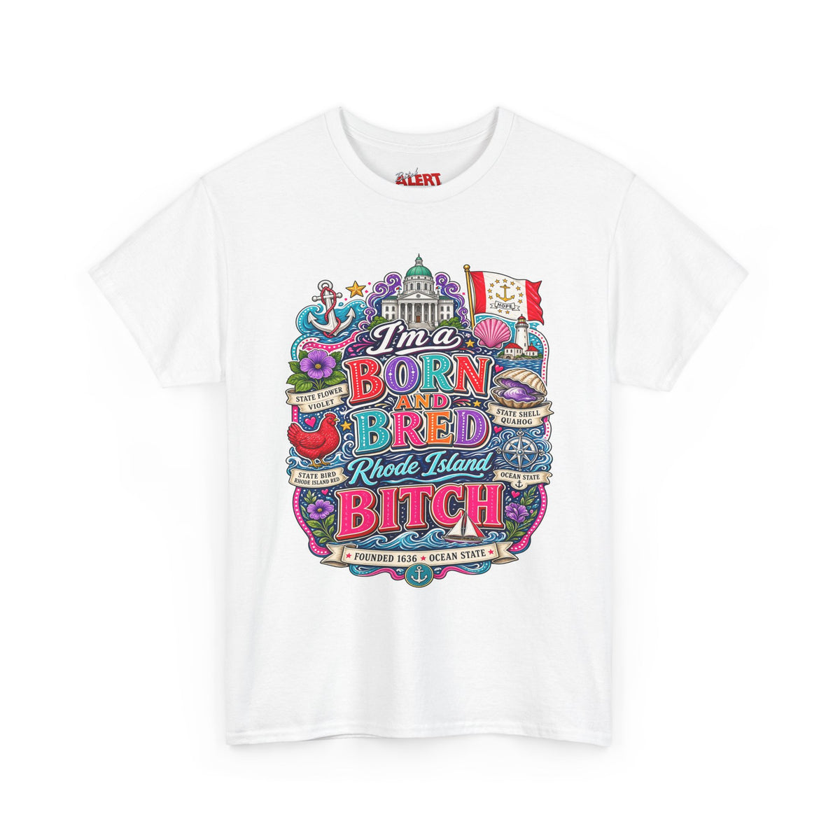 Rhode Island Born and Bred Tee — "I'm a Born and Bred Rhode Island Bitch" Graphic T-Shirt