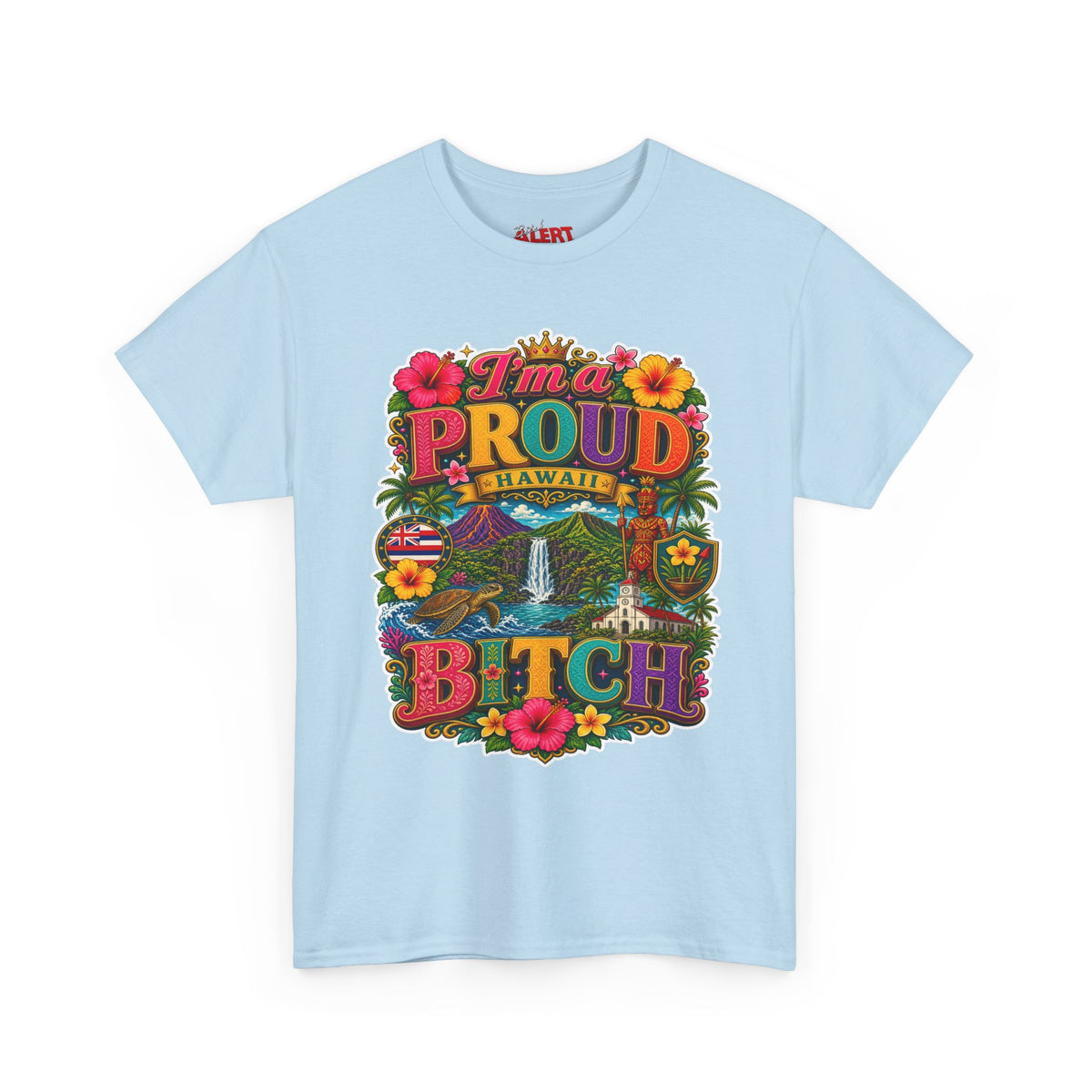 Hawaiian Proud Tee – 'I'm a Proud Hawaii Bitch' Floral Island Graphic Shirt