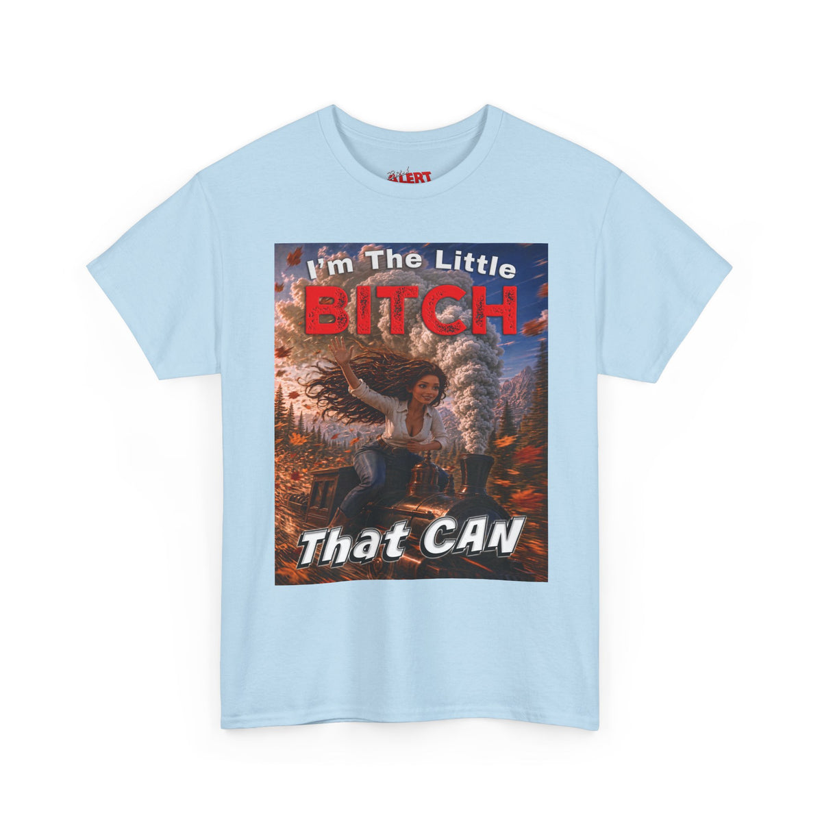 "I'm The Little Bitch That CAN" Brown Hair Inspirational Style T-Shirt