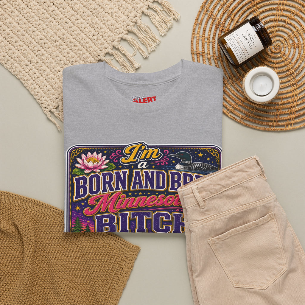Minnesota Born and Bred Tee — "I'm a Born and Bred Minnesota Bitch" Graphic T-Shirt