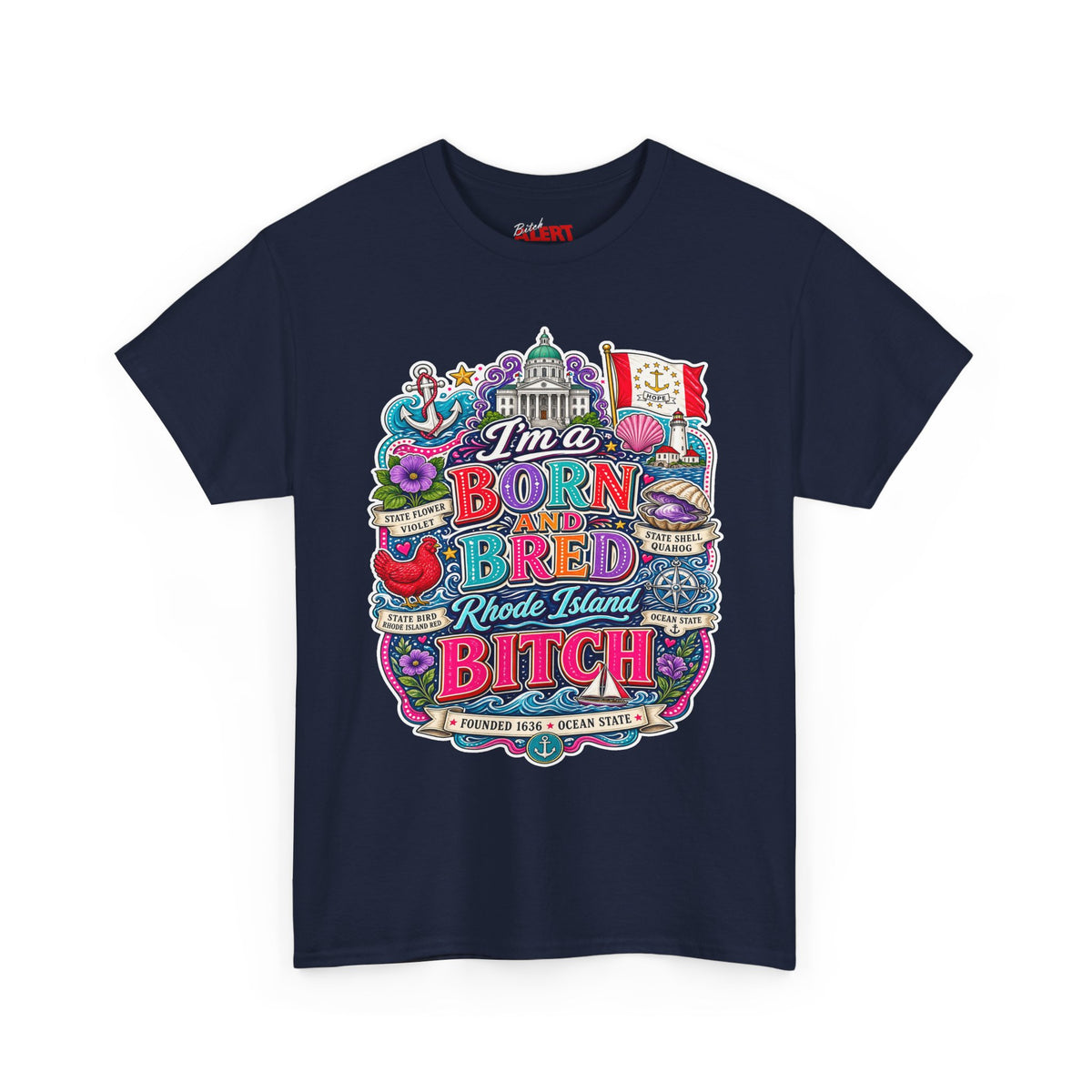 Rhode Island Born and Bred Tee — "I'm a Born and Bred Rhode Island Bitch" Graphic T-Shirt