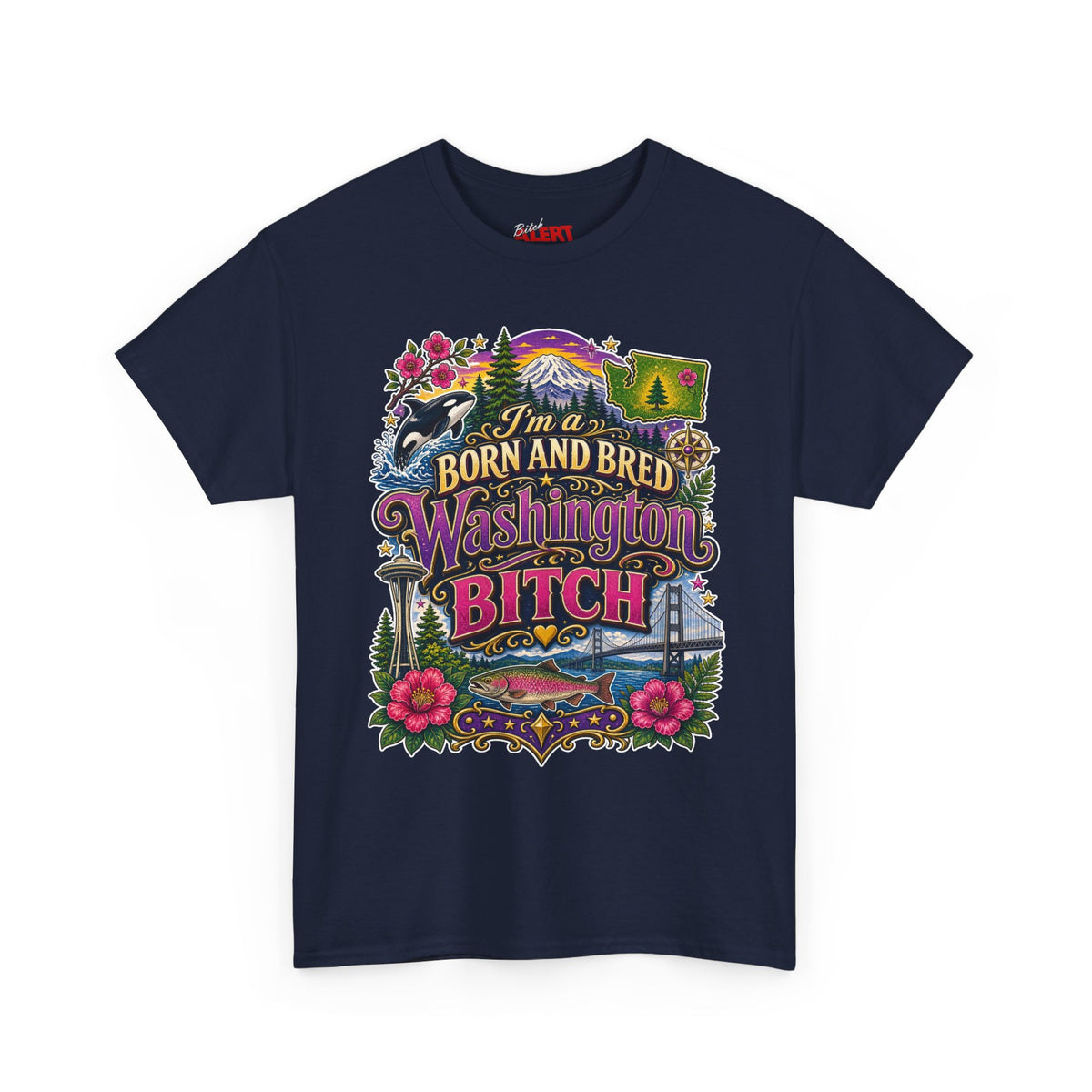 Washington Born & Bred Tee — “I’m a Born and Bred Washington Bitch” State Pride T‑Shirt