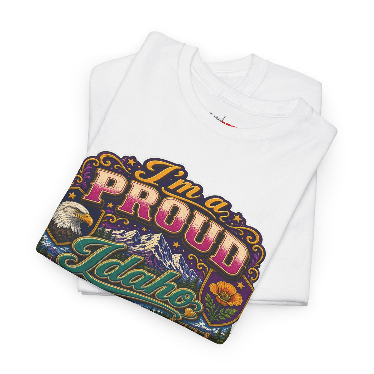 Idaho Proud T-Shirt — "I'm a Proud Idaho Bitch" Vintage State Graphic Tee