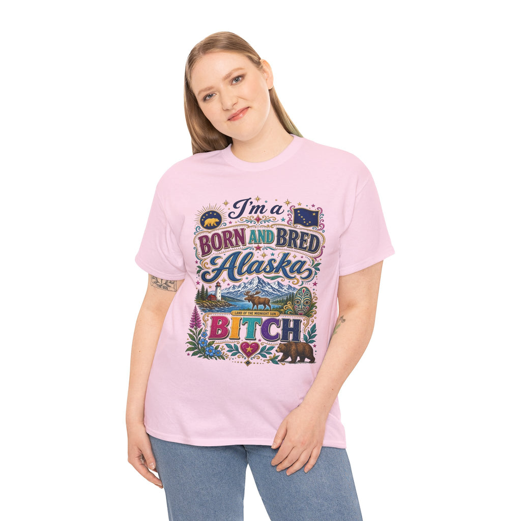 Born and Bred Alaska Bitch T-Shirt — Funny Alaskan Pride Tee
