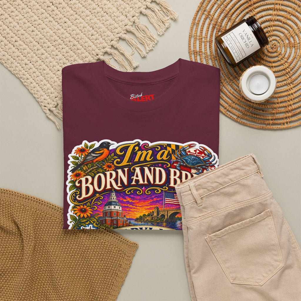 Maryland Born and Bred Tee — "I’m a Born and Bred Maryland Bitch" Graphic T-Shirt