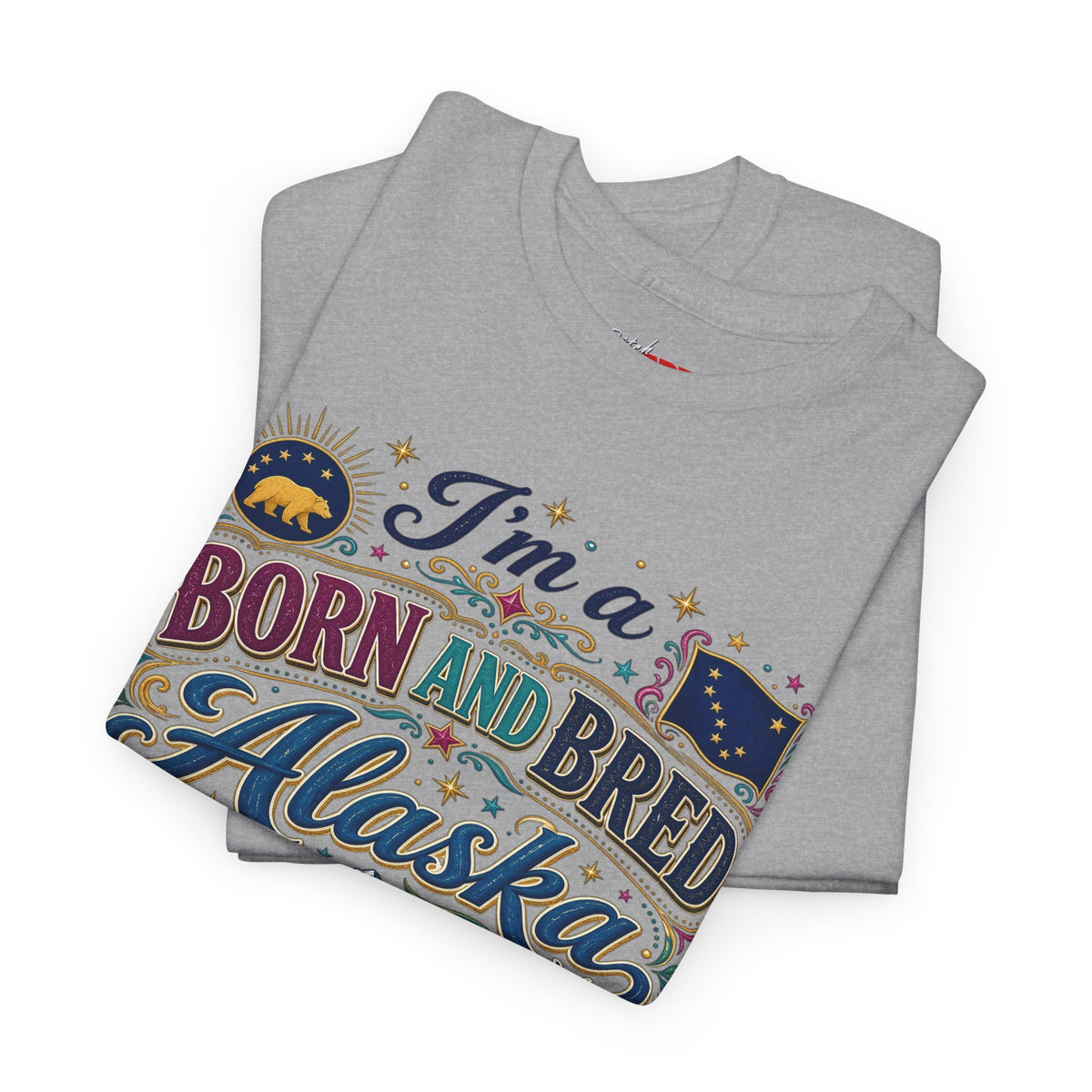 Born and Bred Alaska Bitch T-Shirt — Funny Alaskan Pride Tee