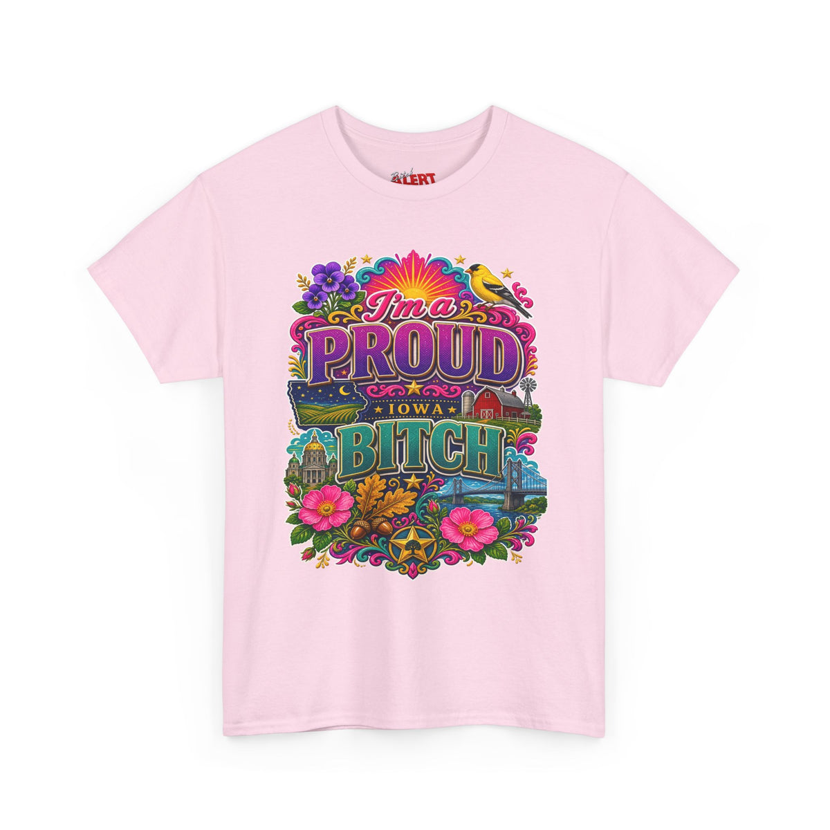 Iowa PROUD T-Shirt —"I'm a Proud Iowa Bitch" Tee