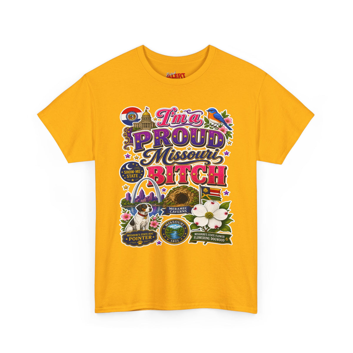 Missouri Proud Bitch T-Shirt — "I'm a Proud Missouri BITCH"