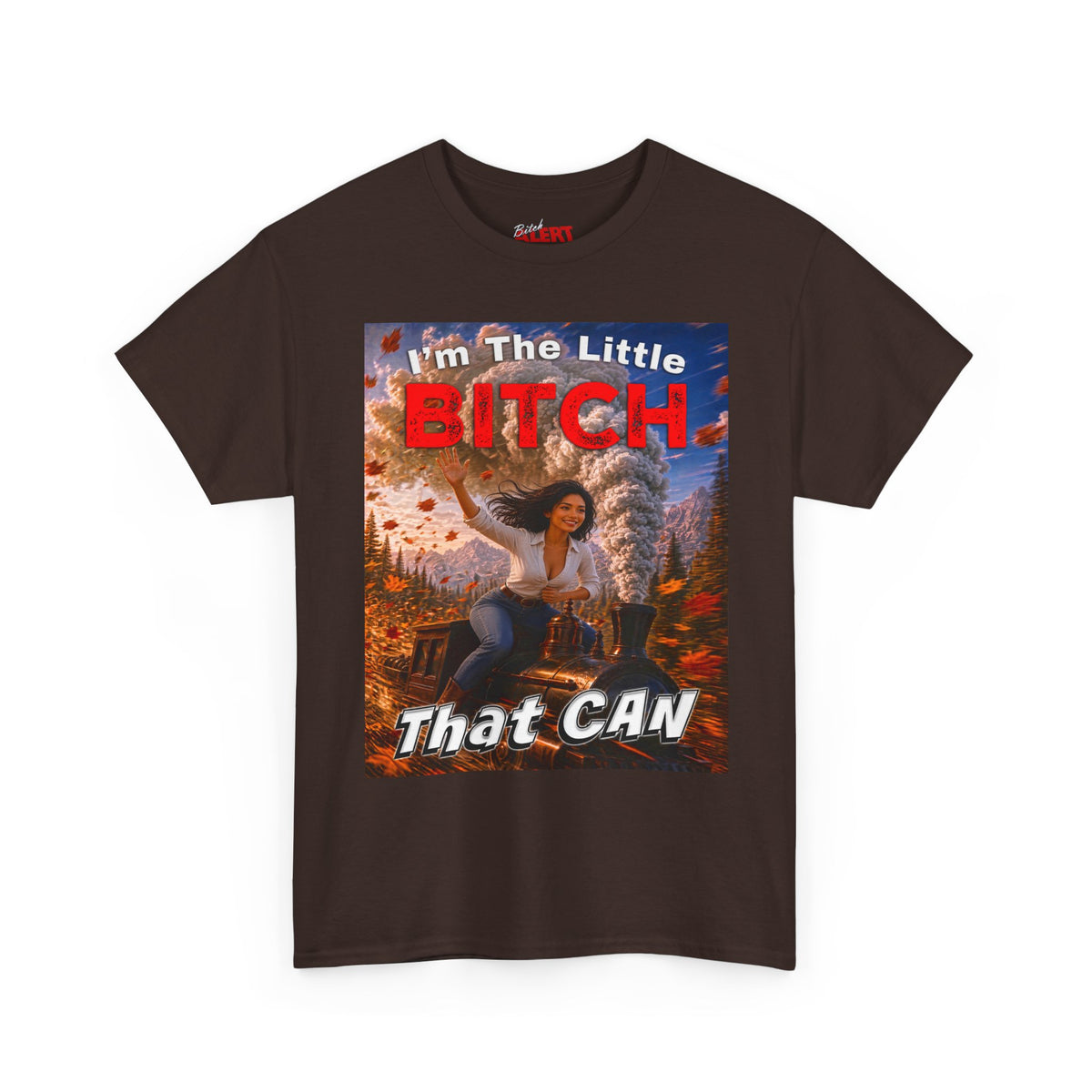 I'm The Little Bitch That Can T-Shirt - Spanish Woman