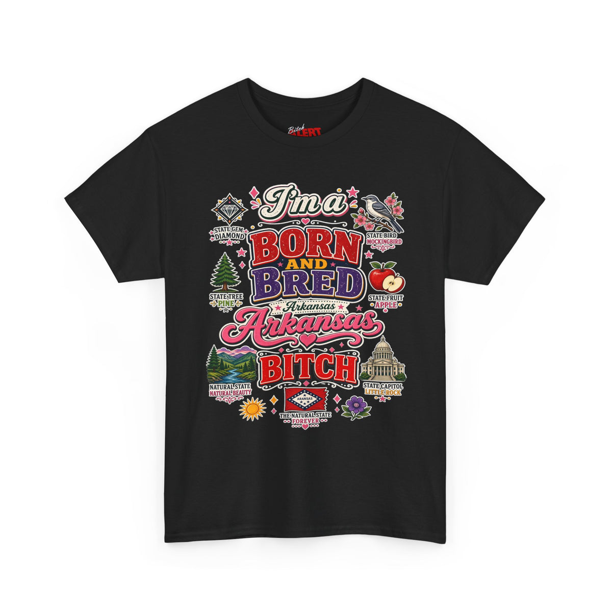 Arkansas Born and Bred Bitch T-Shirt — State Pride Graphic Tee