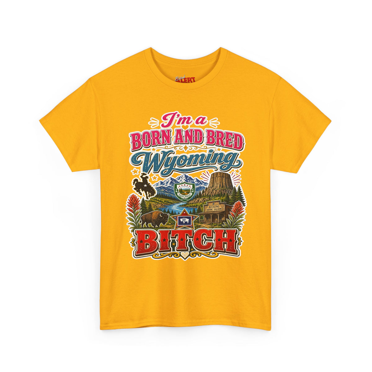 Wyoming Born and Bred Tee — 'I'm a Born and Bred Wyoming Bitch' Vintage State Pride T‑Shirt