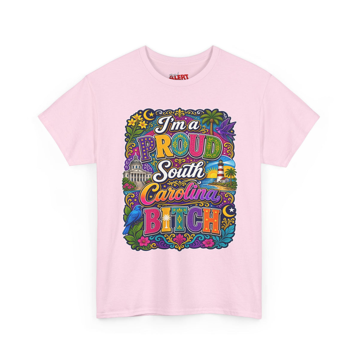South Carolina Proud Bitch T-Shirt — Bold Colorful State Pride Tee