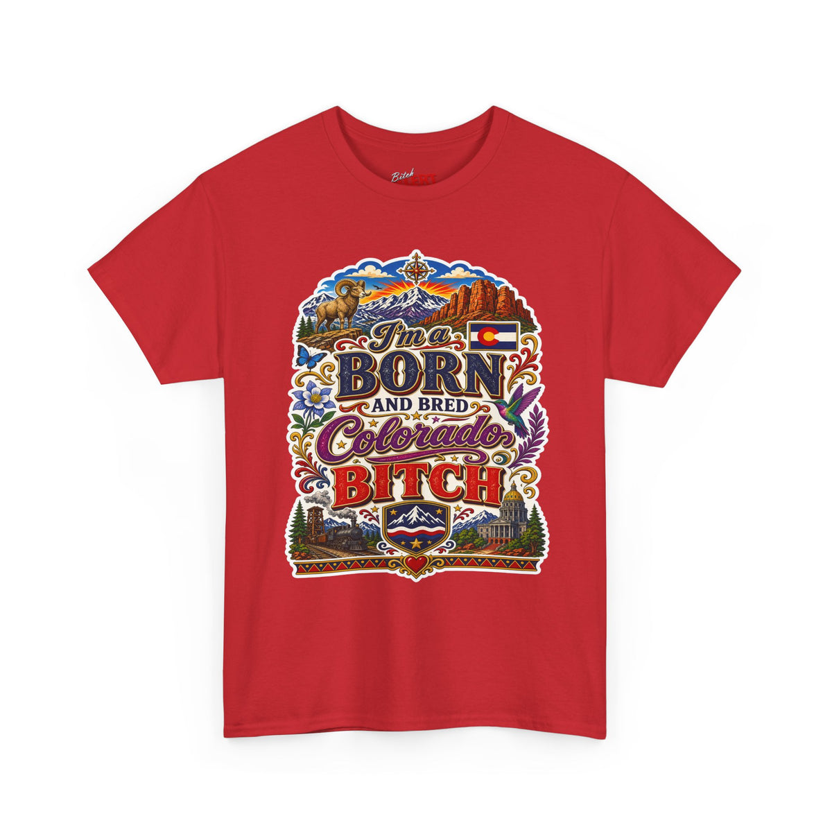 Colorado Born & Bred Tee — "Born and Bred Colorado Bitch" Graphic Shirt