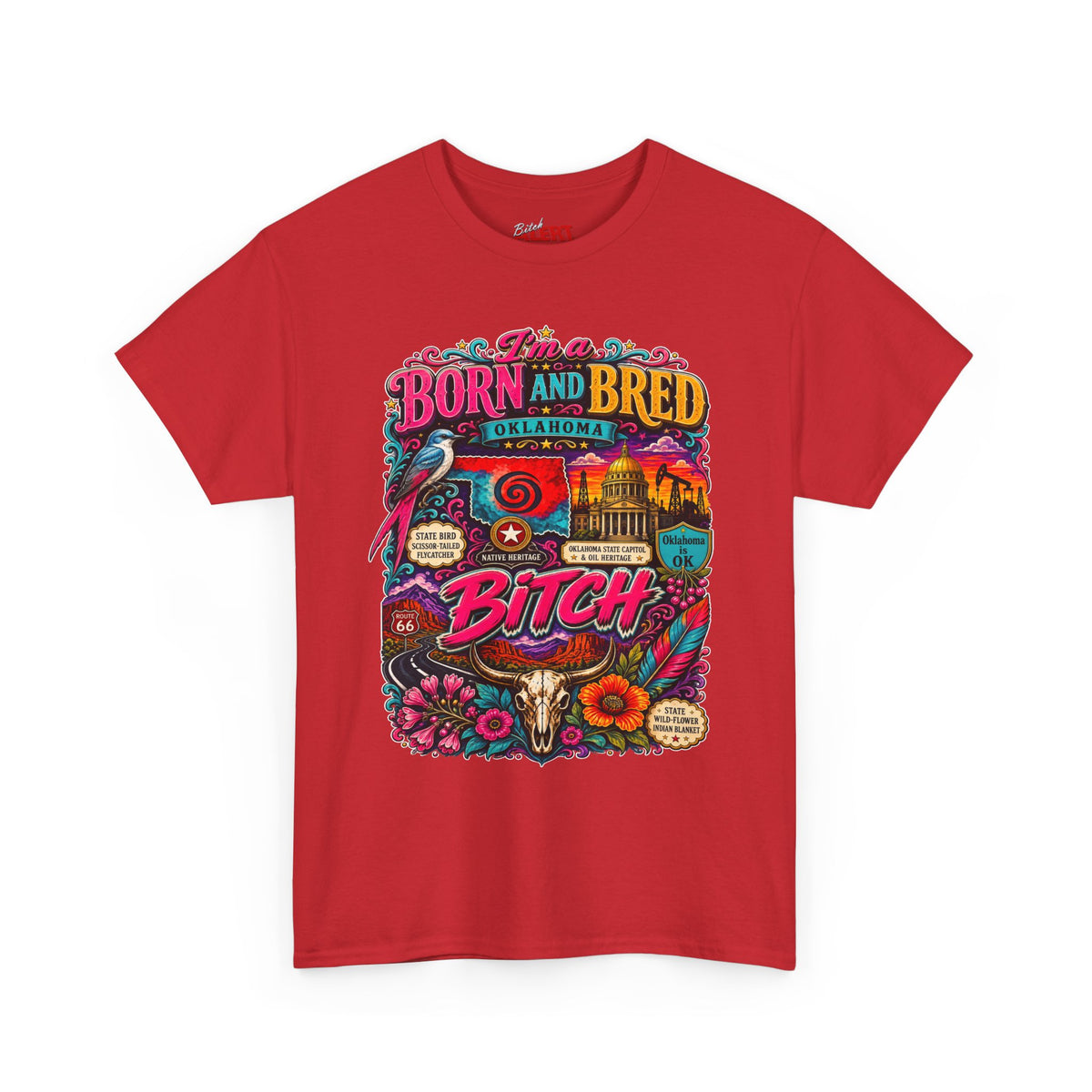 Oklahoma Born and Bred Bitch Tee