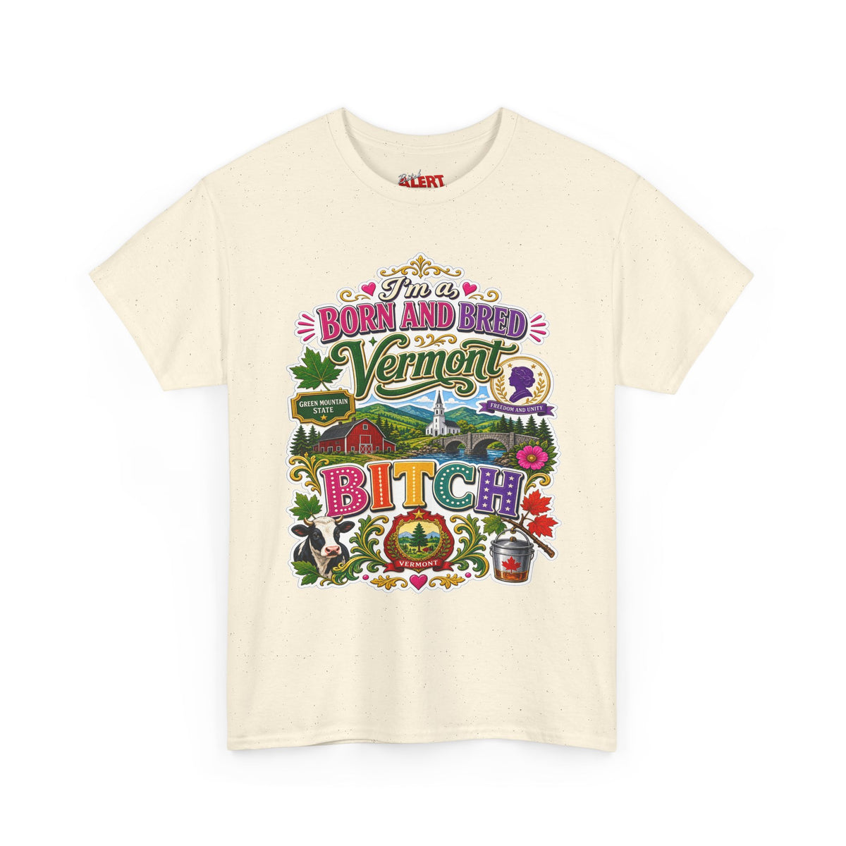 Vermont Born and Bred Graphic Tee — "I'm a Vermont Bitch" State Pride T‑Shirt