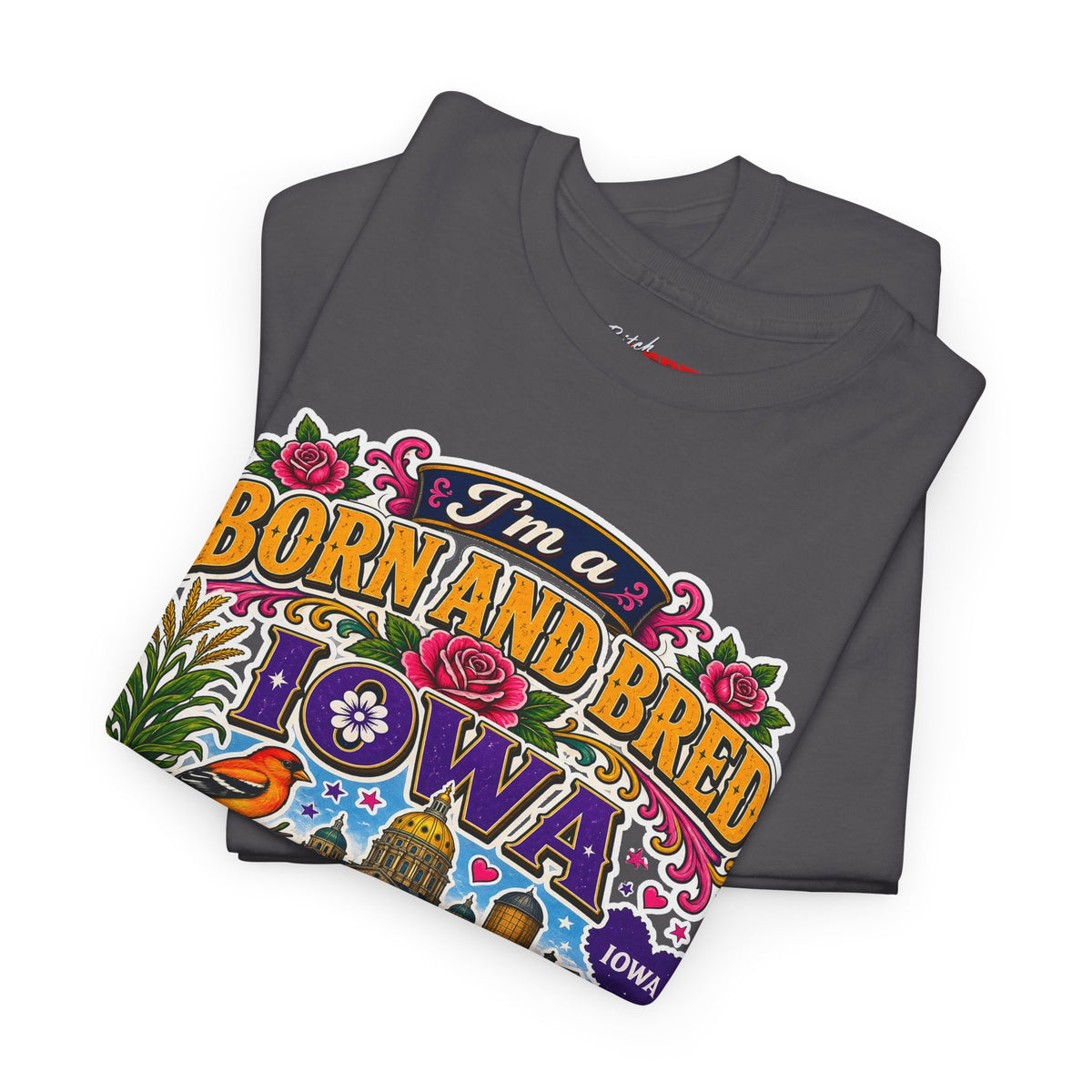 Iowa Born and Bred Tee — "I’m a Born and Bred Iowa Bitch" Graphic Shirt