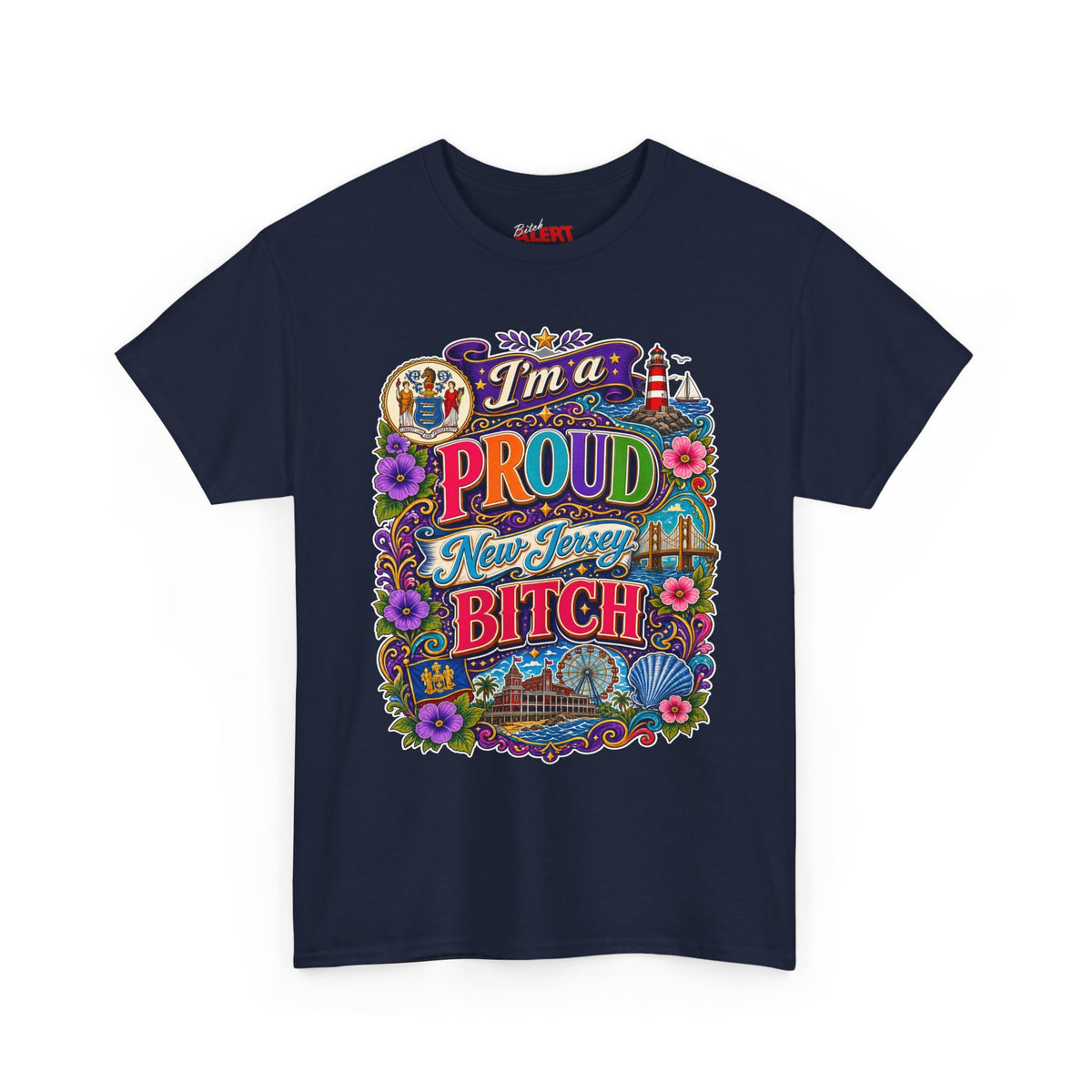 New Jersey Proud T-Shirt — I'm a Proud New Jersey Bitch Floral Graphic Tee