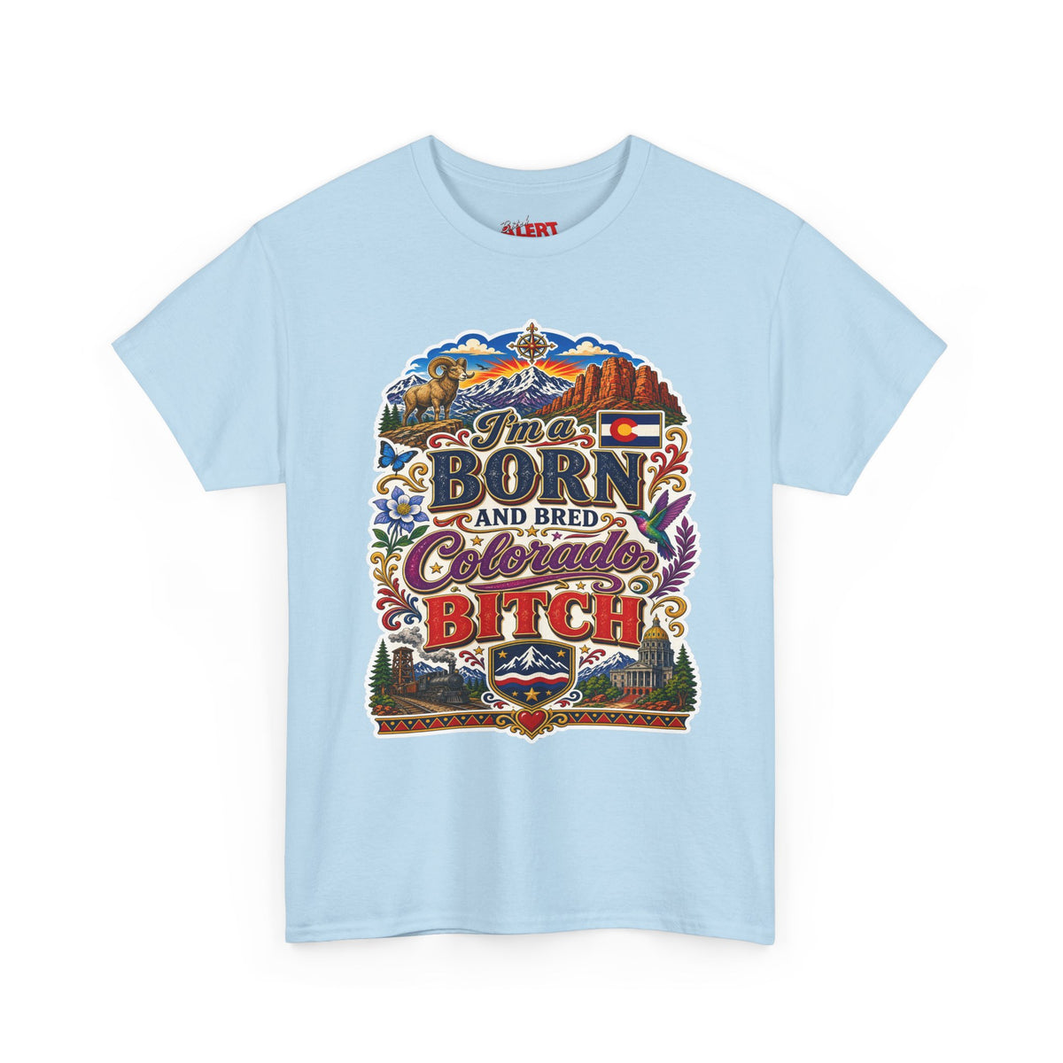 Colorado Born & Bred Tee — "Born and Bred Colorado Bitch" Graphic Shirt