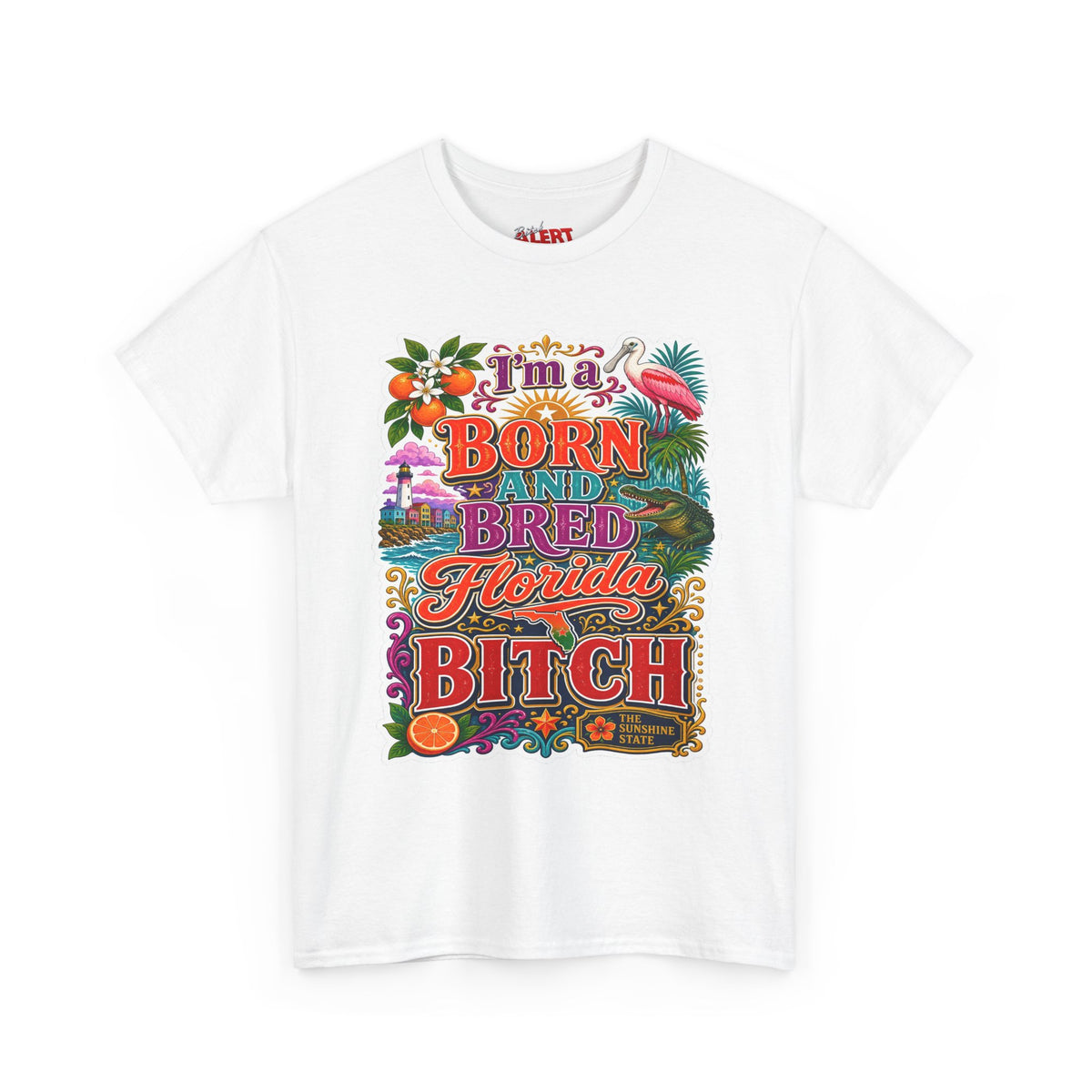 Florida Born & Bred Tee — "I'm a Born and Bred Florida Bitch" Colorful Retro State Pride T-Shirt