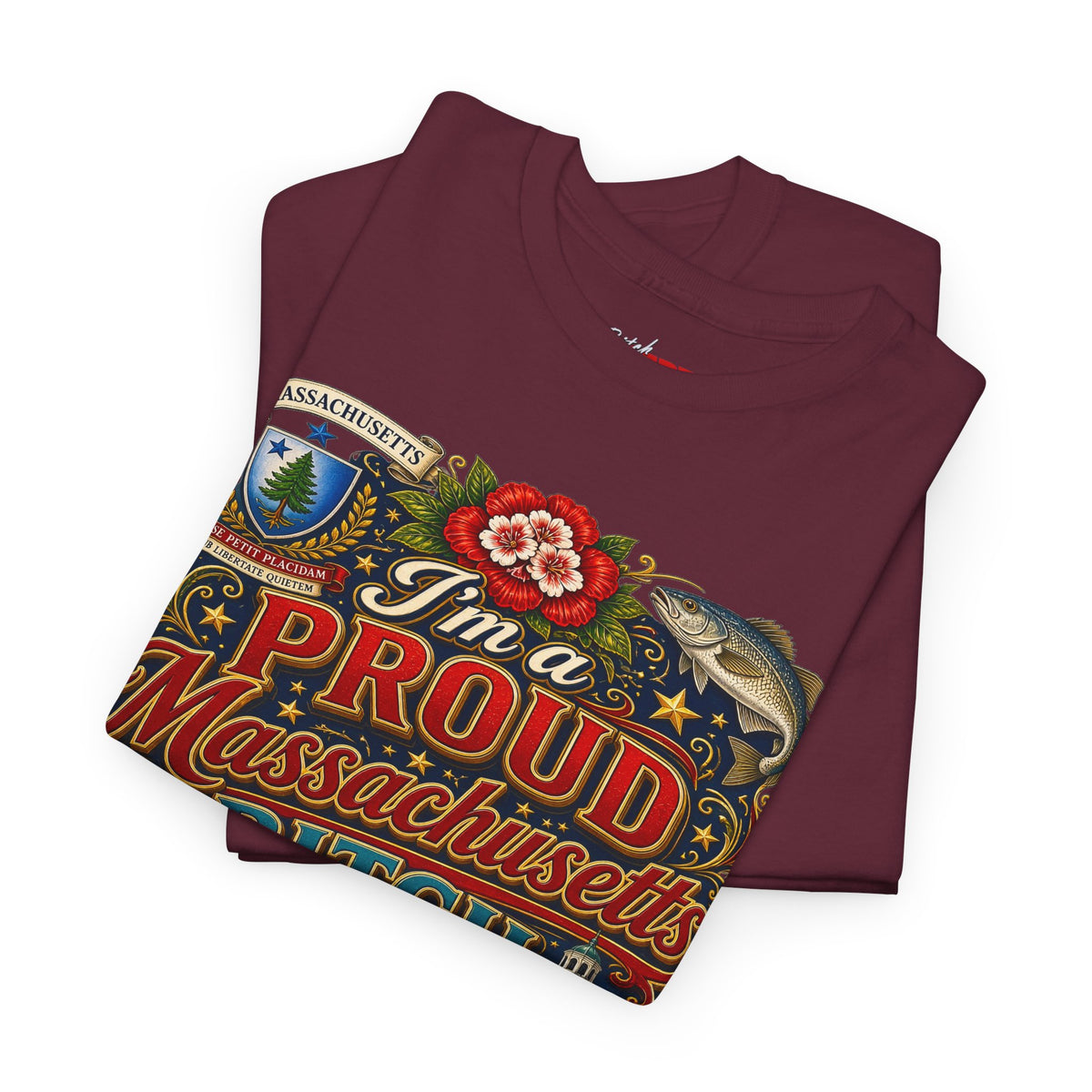 Massachusetts "I'm a Proud Massachusetts Bitch" T-Shirt