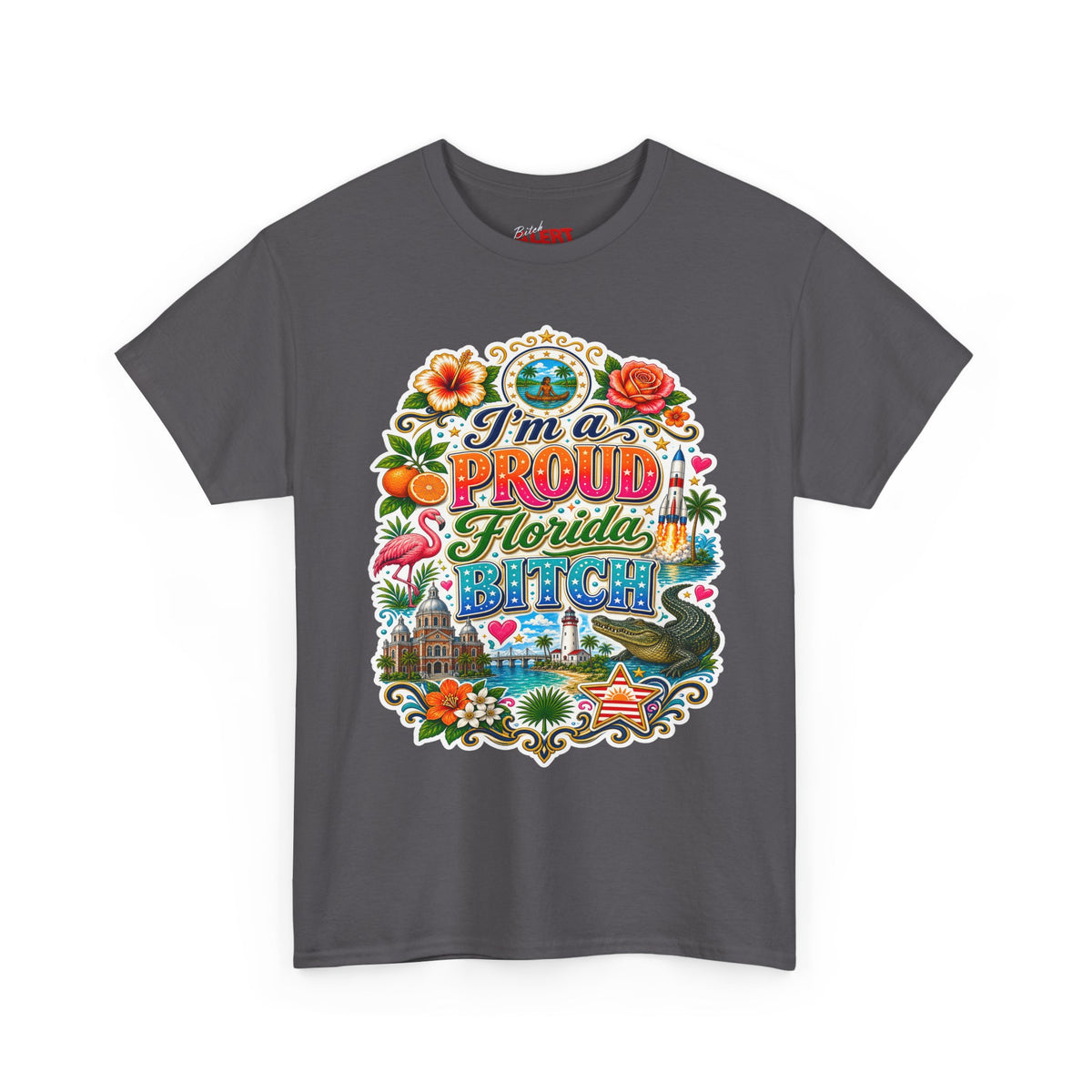 Florida "I'm a PROUD Florida Bitch” Graphic Tee — Retro Tropical State Pride T-Shirt