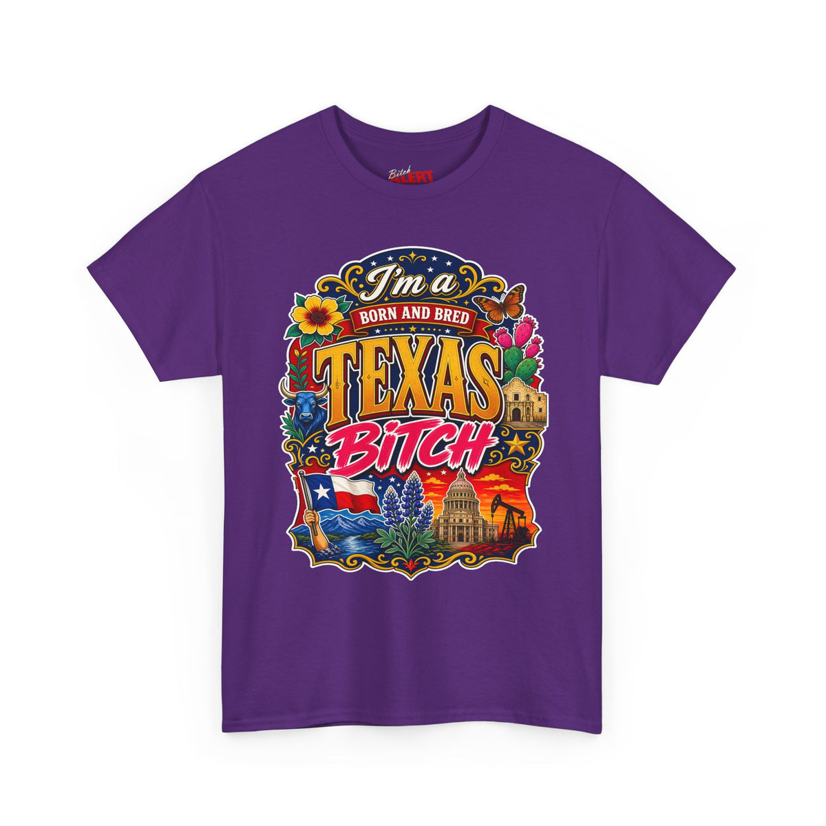 Texas "I'm a Born and Bred Texas Bitch" Tee