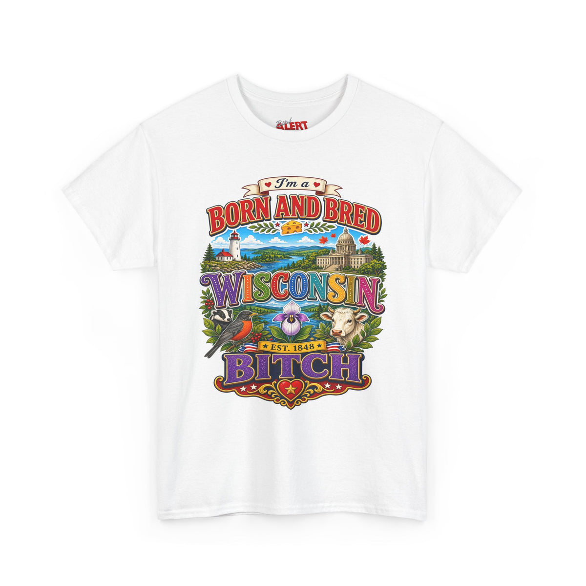 Wisconsin Born and Bred Tee — 'Born and Bred Wisconsin Bitch' Graphic T-Shirt