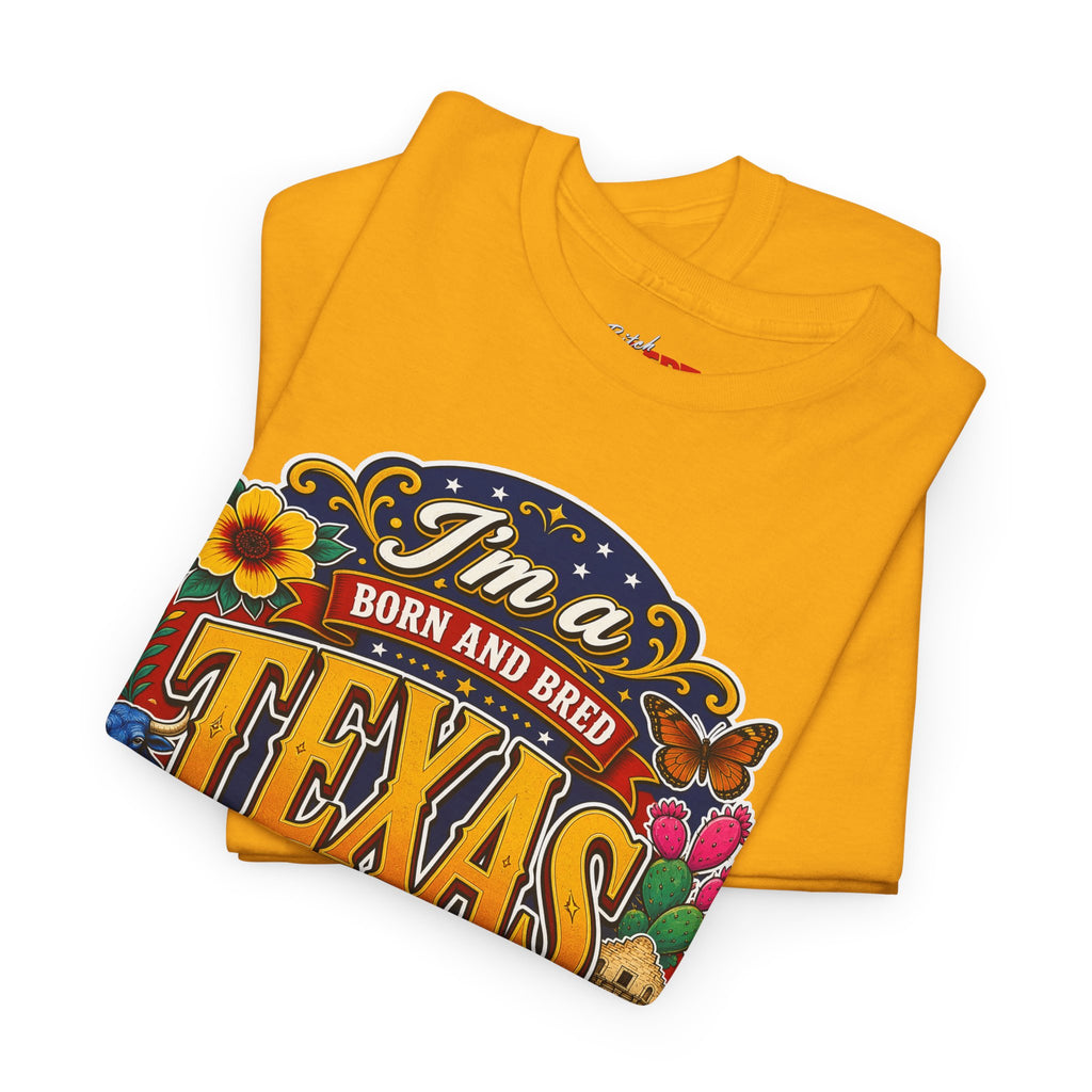 Texas "I'm a Born and Bred Texas Bitch" Tee