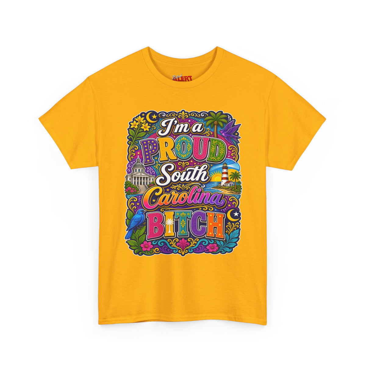 South Carolina Proud Bitch T-Shirt — Bold Colorful State Pride Tee