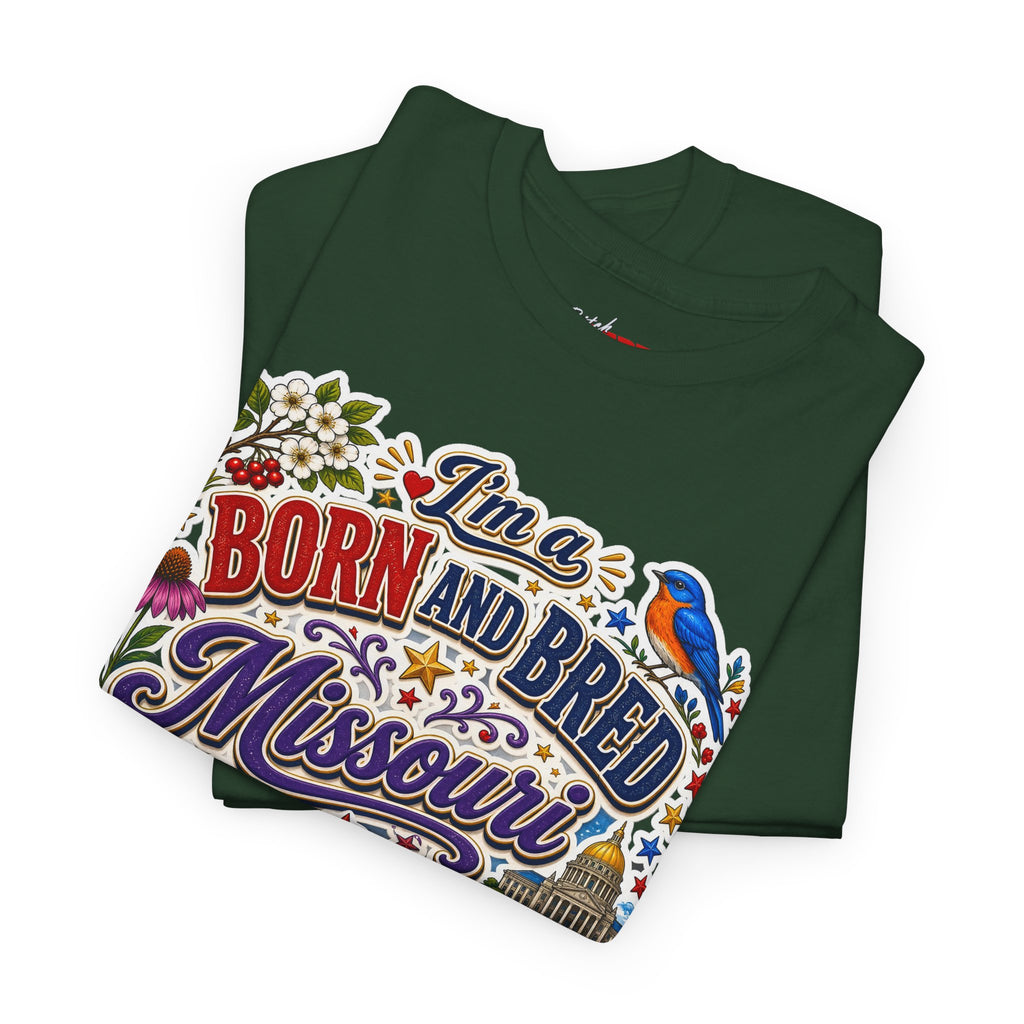 Missouri Born and Bred Tee — "I'm a Born and Bred Missouri Bitch" State Pride T‑Shirt